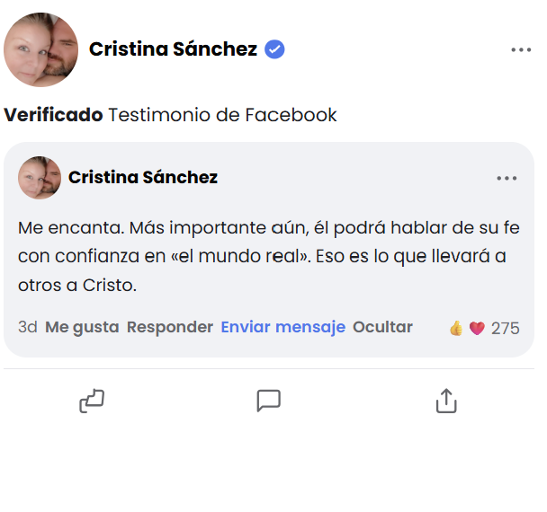 Reseña de Facebook de Cristina Sánchez: «Me encanta. Más importante aún, él podrá hablar de su fe con confianza en «el mundo real». Eso es lo que llevará a otros a Cristo.» — 275 Me gusta
